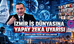 Şirketlerin yüzde 88'i kullanıyor: İzmir iş dünyasına yapay zekâ uyarısı