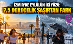 İzmir'de eylülün iki yüzü: 7,5 derecelik şaşırtan fark