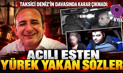 Taksici Deniz'in davasında karar çıkmadı: Acılı eşten mahkemede yürek yakan sözler
