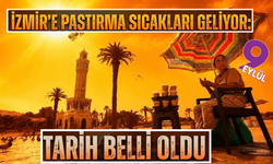 İzmir’e pastırma sıcakları geliyor: Tarih belli oldu