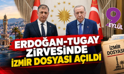 Erdoğan-Tugay zirvesinde İzmir dosyası açıldı