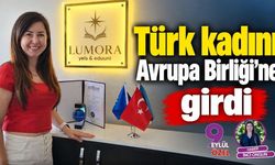 Türk kadını Avrupa Birliği’ne girdi
