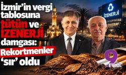 İzmir’in vergi tablosuna tütün ve İZENERJİ damgası: Rekortmenler ‘sır’ oldu