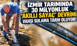 İzmir'de vahşi sulama tarih oluyor!