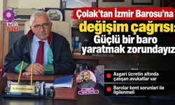 Çolak’tan İzmir Barosu’na değişim çağrısı: Güçlü bir baro yaratmak zorundayız