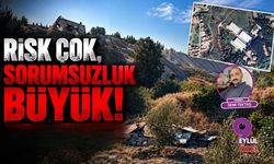 Risk çok, sorumsuzluk büyük!