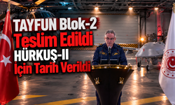 TAYFUN Blok-2 Teslim Edildi HÜRKUŞ-II İçin Tarih Verildi