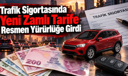 Trafik Sigortasında Yeni Zamlı Tarife Resmen Yürürlüğe Girdi