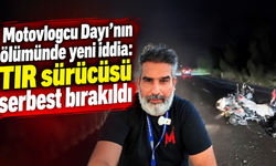 Motovlogcu Dayı’nın ölümünde yeni iddia: TIR sürücüsü serbest bırakıldı