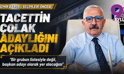 Tacettin Çolak İzmir Barosu başkanlığına adaylığını açıkladı!