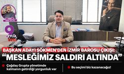 Başkan Adayı Sökmen’den İzmir Barosu çıkışı: “Mesleğimiz saldırı altında”