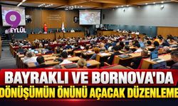 Bayraklı ve Bornova’da dönüşümün önünü açacak düzenleme