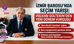 İzmir Barosu’nda seçim yarışı: Volkan Gültekin’den yeni dönem vurgusu