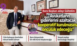 Baro Başkan adayı Gültekin: “Avukatların giderlerini azaltacak kooperatif kurulmasına öncülük edeceğiz”