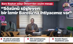 Baro Başkan adayı Öktem’den seçim mesajı: “Sözünü söyleyen bir İzmir Barosu’na ihtiyacımız var”