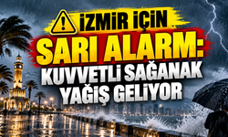 İzmir için sarı alarm: Kuvvetli sağanak yağış geliyor
