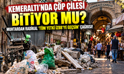 Kemeraltı'nda Çöp Çilesi Bitiyor mu? Muhtardan Radikal 'Tüm Yetki İzBB'ye Geçsin' Çağrısı!
