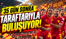 Sarı-Kırmızılılar 35 Gün Sonra Taraftarıyla Buluşuyor!