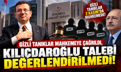 Gizli Tanıklar Mahkemeye Çağrıldı, Kılıçdaroğlu Talebi Değerlendirilmedi!