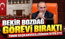 Bekir Bozdağ TBMM Başkanvekilliği görevini bıraktı!