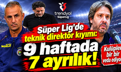 Süper Lig'de teknik direktör kıyımı: 9 haftada 7 ayrılık