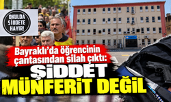 Bayraklı’da öğrencinin çantasından silah çıktı: Şiddet münferit değil