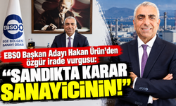 EBSO Başkan Adayı Hakan Ürün’den özgür irade vurgusu: "Sandıkta karar sanayicinin!"