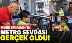 Minik Emirhan’ın Metro Sevdası Gerçek Oldu