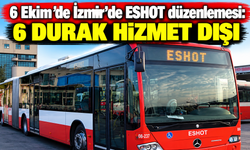 6 Ekim’de İzmir’de ESHOT düzenlemesi: 6 durak hizmet dışı