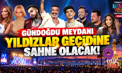 Gündoğdu Meydanı Yıldızlar Geçidine Sahne Olacak!