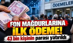 Fon mağdurlarına ilk ödeme! 43 bin kişinin parası yatırıldı