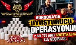 Bornova'da uyuşturucu operasyonu: 2 bin 775 adet sentetik ecza ele geçirildi!