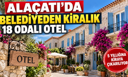 Alaçatı'da belediyeden kiralık 18 odalı otel