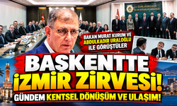 Tugay ve Saygılı Ankara'da! İzmir'in geleceği masada