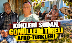 Kökleri Sudan, Gönülleri Tireli Afro-Türkler!
