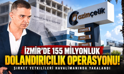 İzmir'de 155 milyonluk dolandırıcılık operasyonu: Şirket yetkilileri havalimanında yakalandı!