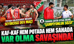 Kaf-Kaf hem potada hem sahada var olma savaşında: Seyircisiz dev maç, şampiyonluk yemini!
