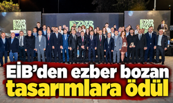 EİB’den ezber bozan tasarımlara ödül