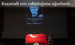 Kuçuradi son yolculuğuna uğurlandı...