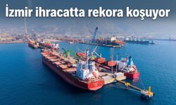 İzmir ihracatta rekora koşuyor