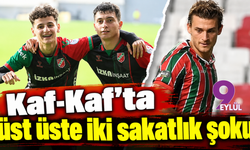Kaf-Kaf'ta üst üste iki sakatlık şoku