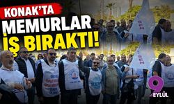 Konak'ta memurlar iş bıraktı!