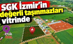 SGK İzmir'in değerli taşınmazları vitrinde