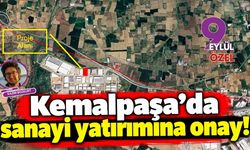 Kemalpaşa'da sanayi yatırımına onay!
