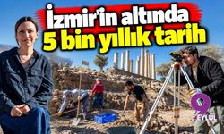 İzmir'in altında 5 bin yıllık tarih