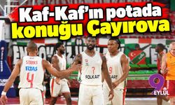 Kaf-Kaf'ın potada konuğu Çayırova