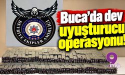Buca'da dev uyuşturucu operasyonu!
