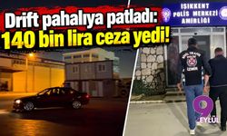 Drift pahalıya patladı: 140 bin lira ceza yedi!