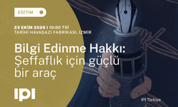 Uluslararası Basın Enstitüsü’nün ‘Bilgi Edinme Hakkı’ eğitimi İzmir’de!
