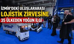 İzmir'deki Uluslararası Lojistik Zirvesine 35 Ülkeden Yoğun İlgi